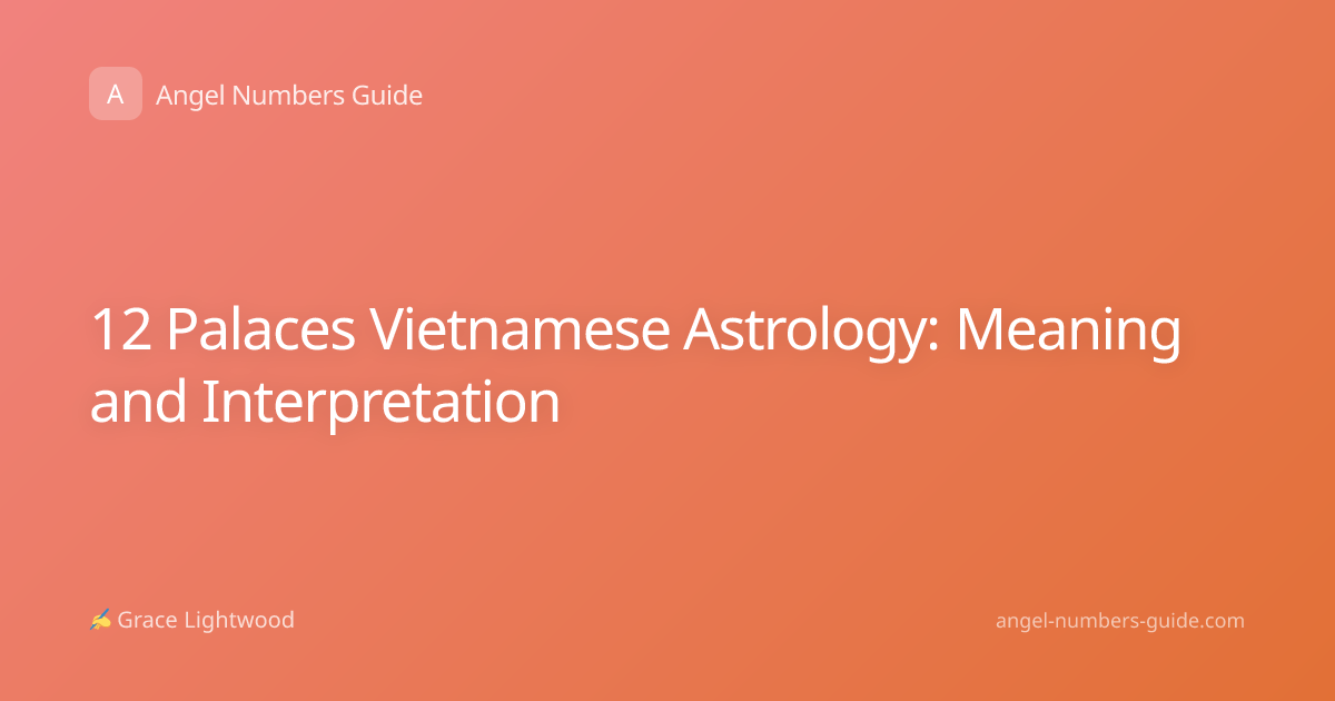 12 Palaces Vietnamese Astrology: Meaning and Interpretation