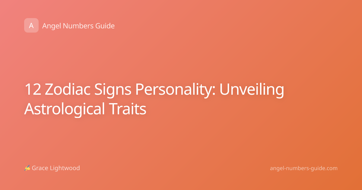12 Zodiac Signs Personality: Unveiling Astrological Traits