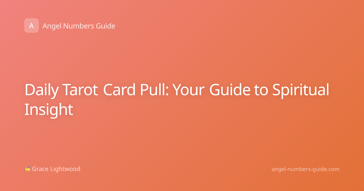 Daily Tarot Card Pull: Your Guide to Spiritual Insight