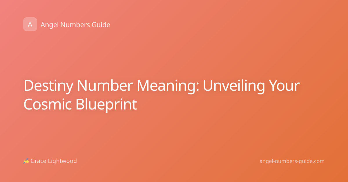 Destiny Number Meaning: Unveiling Your Cosmic Blueprint