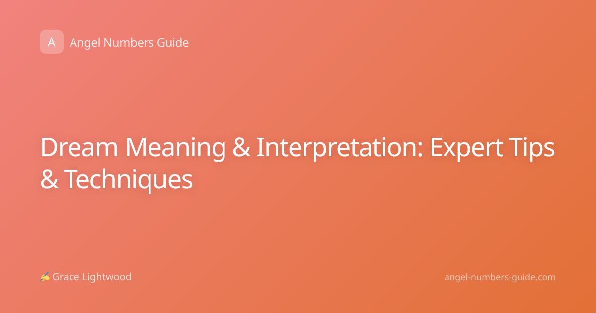 Dream Meaning & Interpretation: Expert Tips & Techniques