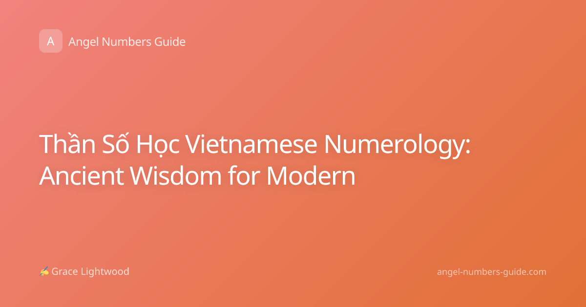 Thần Số Học Vietnamese Numerology: Ancient Wisdom for Modern