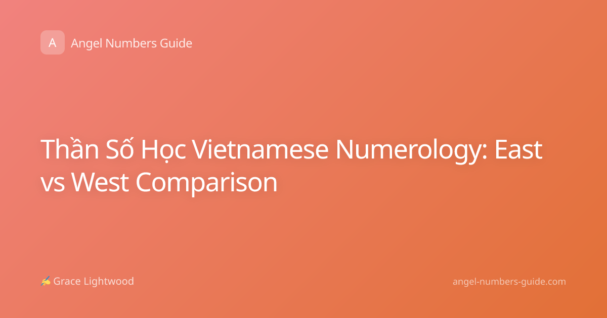 Thần Số Học Vietnamese Numerology: East vs West Comparison